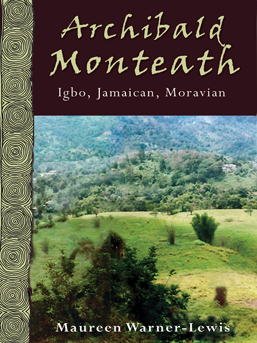 Title details for Archibald Monteath by Maureen Warner-Lewis - Available
